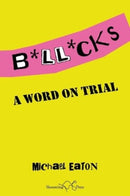Bollocks : A Word On Trial-9781915553454