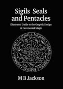 Sigils, Seals and Pentacles : Illustrated Guide to the Graphic Design of Ceremonial Magic-9781915580153