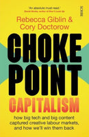 Chokepoint Capitalism : how big tech and big content captured creative labour markets, and how we'll win them back-9781915590015