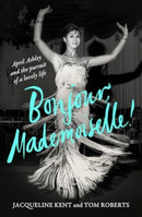 Bonjour, Mademoiselle! : April Ashley and the pursuit of a lovely life-9781915590329