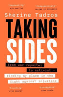 Taking Sides : from war reporter to activist - finding my place in the fight against injustice-9781915590633