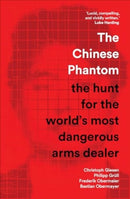 The Chinese Phantom : the hunt for the world's most dangerous arms dealer-9781915590695