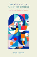 The Kama Sutra for Senior Citizens : and Other Poems on Aging-9781915606693