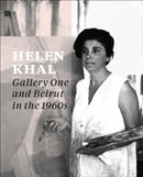 Helen Khal : Gallery One and Beirut in the 1960s-9781915609212