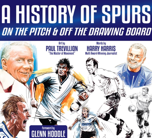 A History of Spurs : On the Pitch & Off the Drawing Board-9781915616135