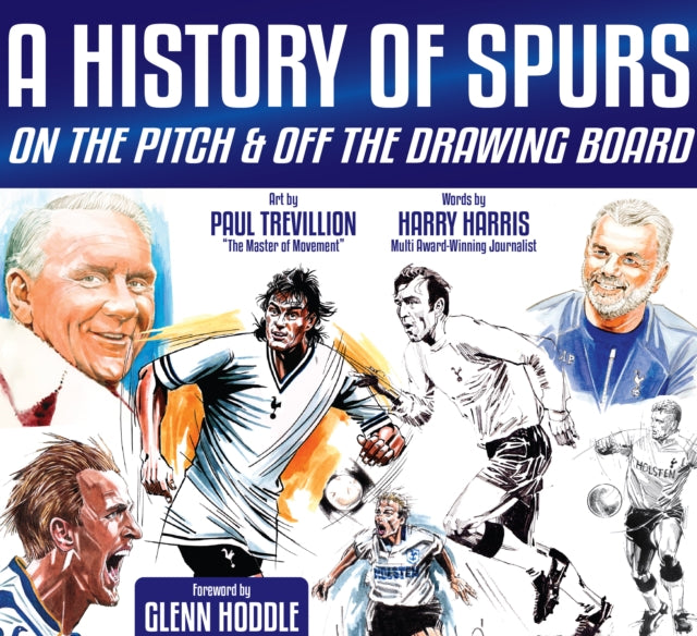 A History of Spurs : On the Pitch & Off the Drawing Board-9781915616135