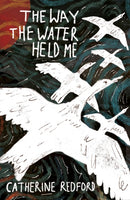 The Way the Water Held Me-9781915628541
