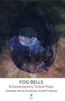 Fog Bells: 8 Contemporary Turkish Poets