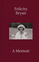 Felicity Bryan: A Memoir-9781915635037