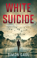 White Suicide : One Man, One Death, Two Lives-9781915635600