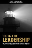 The Call to Leadership : Unlocking the Leader Within in Times of Crisis-9781915635686