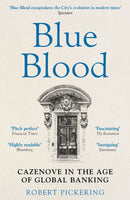 Blue Blood : Cazenove in the Age of Global Banking-9781915635716
