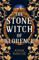 The Stone Witch of Florence : 'Perfect for lovers of witchy fantasy' Historical Novel Society-9781915643100
