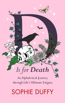 D is for Death : Mortality Explored: Stories, Insights and Reflections-9781915643254