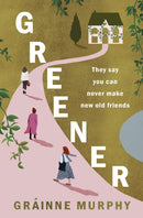 Greener : 'A beautifully crafted novel' Sunday Independent-9781915643377