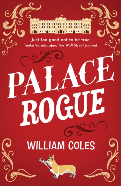 Palace Rogue : based on the true story of a tabloid journalist in Buckingham Palace-9781915643810