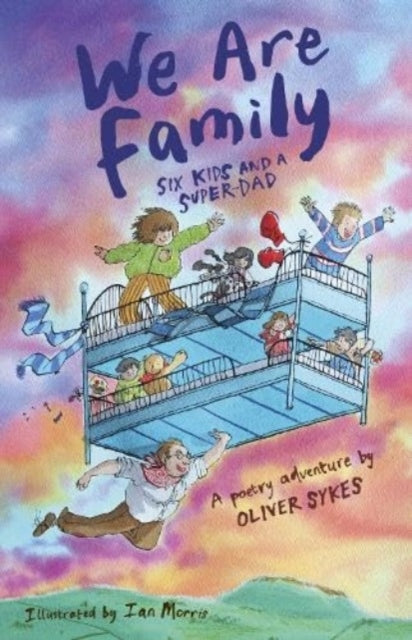 We Are Family : Six Kids and a Super-Dad - a poetry adventure-9781915659248