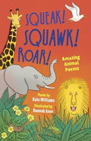 Squeak! Squawk! Roar! : Amazing Animal Poems-9781915659552