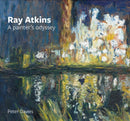 Ray Atkins: A Painter's Odyssey : 1958-2022-9781915670151