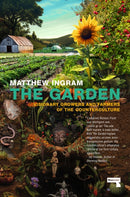 The Garden : Visionary Growers and Farmers of the Counterculture-9781915672681