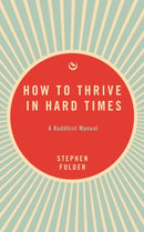 How to Thrive in Hard Times