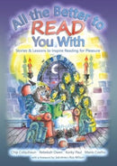 All the Better to Read You With : Stories & Lessons to Inspire Reading for Pleasure-9781915703194