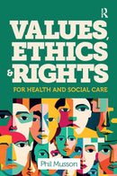 Values, Ethics & Rights for Health and Social Care
