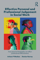 Effective Personal and Professional Judgement in Social Work : How personal biography can affect professional effectiveness-9781915713728