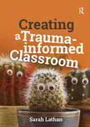 Creating a Trauma-informed Classroom-9781915713810