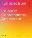 Full Spectrum : Colour in Contemporary Architecture-9781915722034