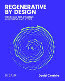 Regenerative by Design : Creating living buildings and cities-9781915722225