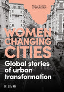 Women Changing Cities : Global stories of urban transformation-9781915722409