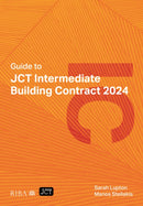 Guide to JCT Intermediate Building Contract 2024 2025-9781915722799