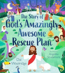 The Story of God's Amazingly Awesome Rescue Plan : The true story of why Jesus was born, died, and rose for us-9781915749062