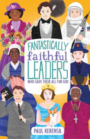 Fantastically Faithful Leaders Who Gave Their All for God-9781915749079