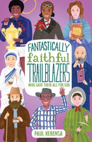 Fantastically Faithful Trailblazers Who Gave Their All for God-9781915749093