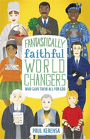 Fantastically Faithful World Changers Who Gave Their All for God-9781915749116