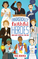 Fantastically Faithful Heroes Who Gave Their All for God-9781915749130