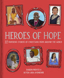 Heroes of Hope – 22 inspiring stories of Christians from around the world