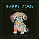 Happy Dogs Colouring : Cute Puppies to Colour and Share-9781915751379