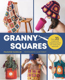 Granny Squares : Over 35 Simple and Original Projects for Home and Wardrobe-9781915751393
