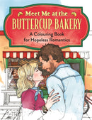 Meet Me at the Buttercup Bakery : A Colouring Book for Hopeless Romantics-9781915751782
