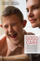 Good Care : Ethics and Methodology - An Anthroposophical Approach to Child- and Youth Psychiatry and Care of Persons with Developmental Disabilities-9781915776150