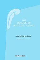 The School of Spiritual Science : An Introduction, Second Edition-9781915776167