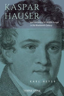 Kaspar Hauser : And the Destiny of Middle Europe in the Nineteenth Century-9781915776211