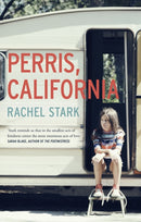 Perris, California: A Novel : 'This novel will live alongside classics of young womanhood' - Susan Straight-9781915780287
