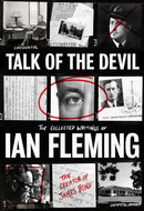 Talk of the Devil : The Collected Writings of Ian Fleming-9781915797520
