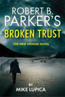 Robert B. Parker's Broken Trust [Spenser