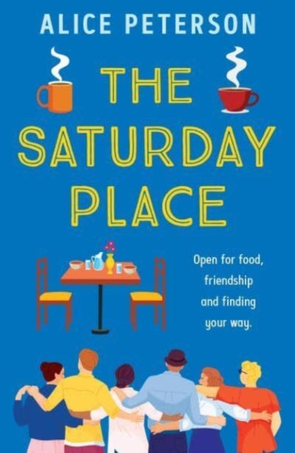 The Saturday Place : Open for food, friendship and finding your way -- the BRAND NEW tender and uplifting novel-9781915798527