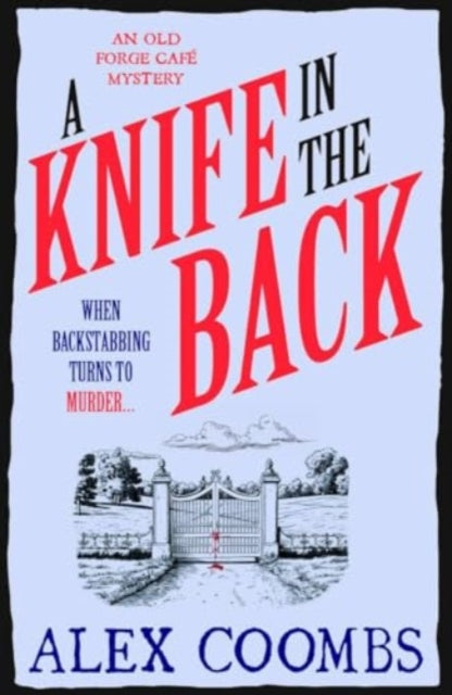 A Knife in the Back : Settle down with a bite to eat and devour this third in the Old Forge Cafe cosy culinary mystery series!-9781915798763